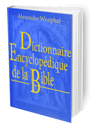 Dictionnaire encyclopédique de la Bible - Alexandre Westphal